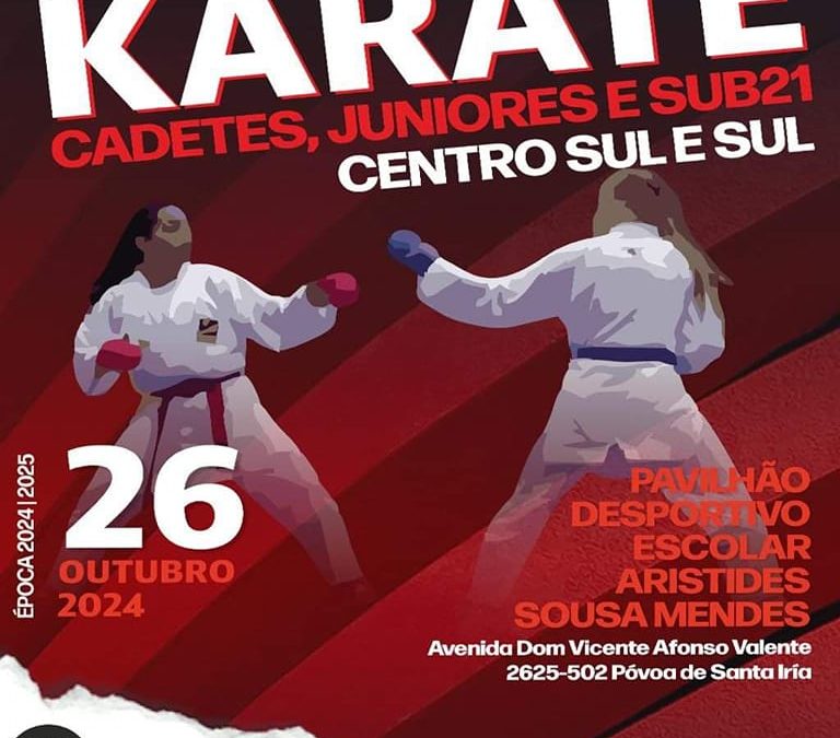 Campeonato Nacional de Karate – Fase Regional Centro Sul e Sul – Póvoa Santa Iria 2024
